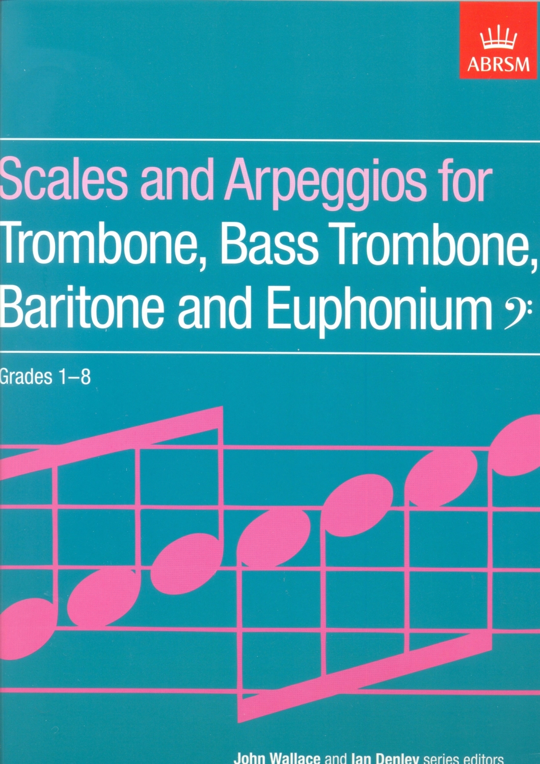 Scales And Arpeggios For Trombone, Bass Trombone, Baritone And