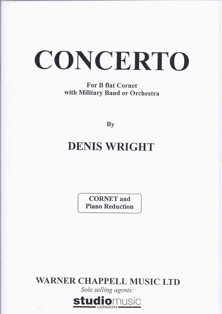 Denis Wright: Concerto For B Flat Cornet With Military Band Or Orchestra (Cornet And Piano)