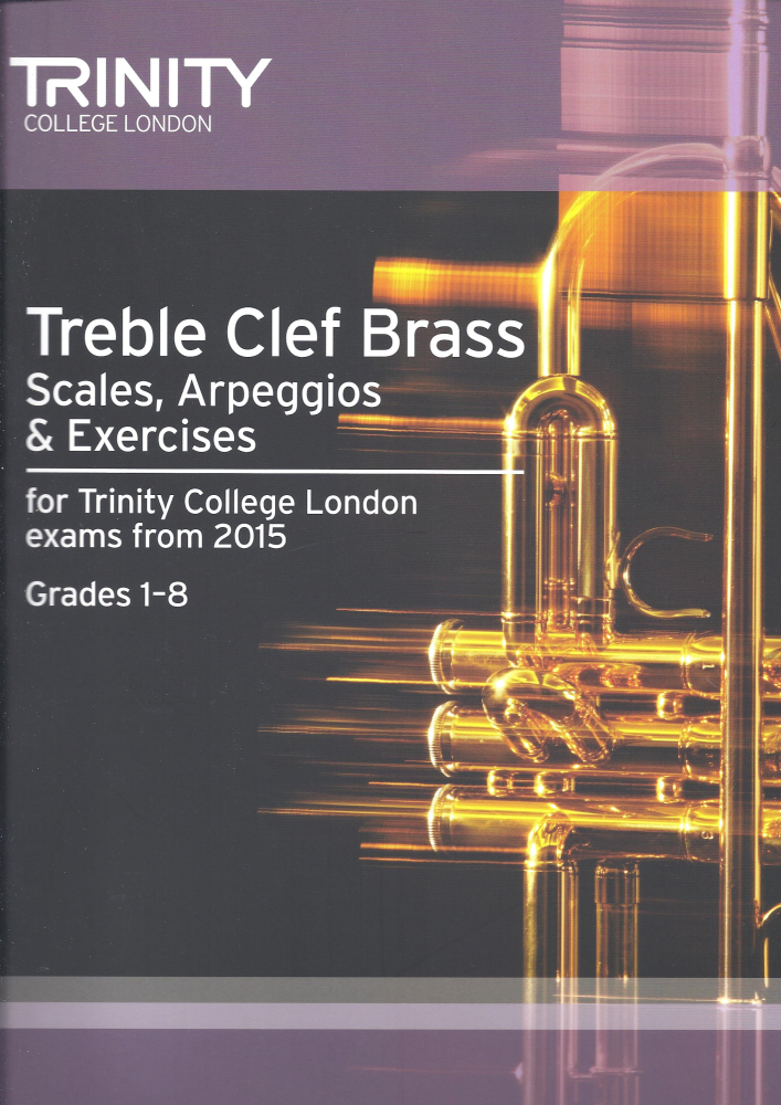 Trinity College London: Treble Clef Brass Scales & Exercises From 2015