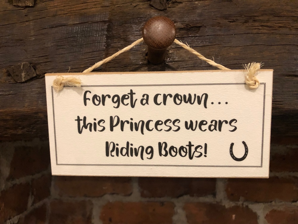 This princess wears riding boots Wooden Sign