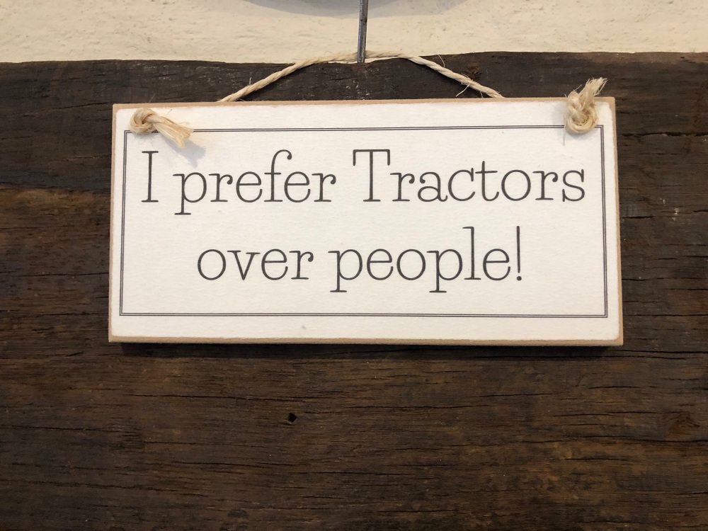 I prefer Tractors over people Wooden Sign