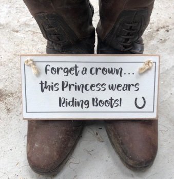 This princess wears riding boots Wooden Sign