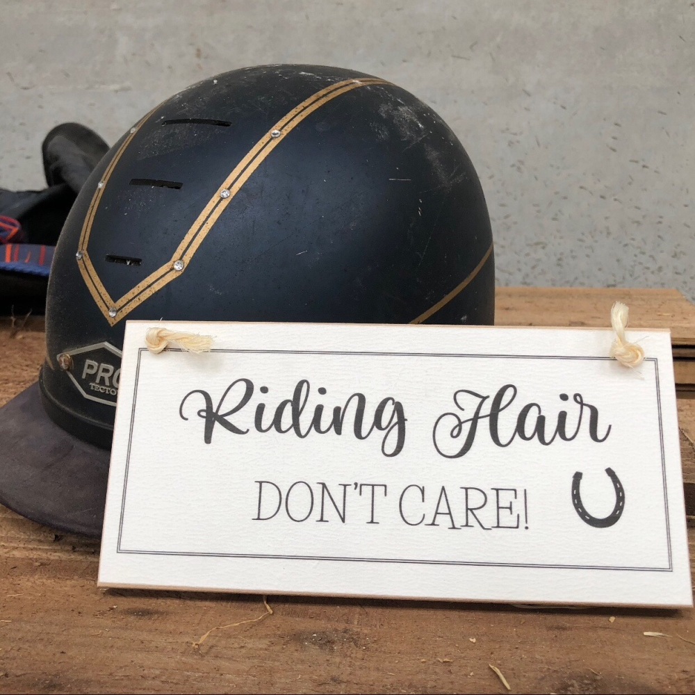 Riding Hair, don’t care Wooden  Sign