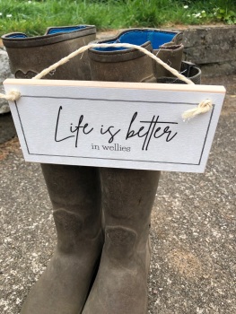 Life is better in wellies Wooden Sign