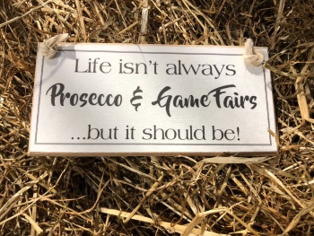 Prosecco and Game Fairs Wooden Sign