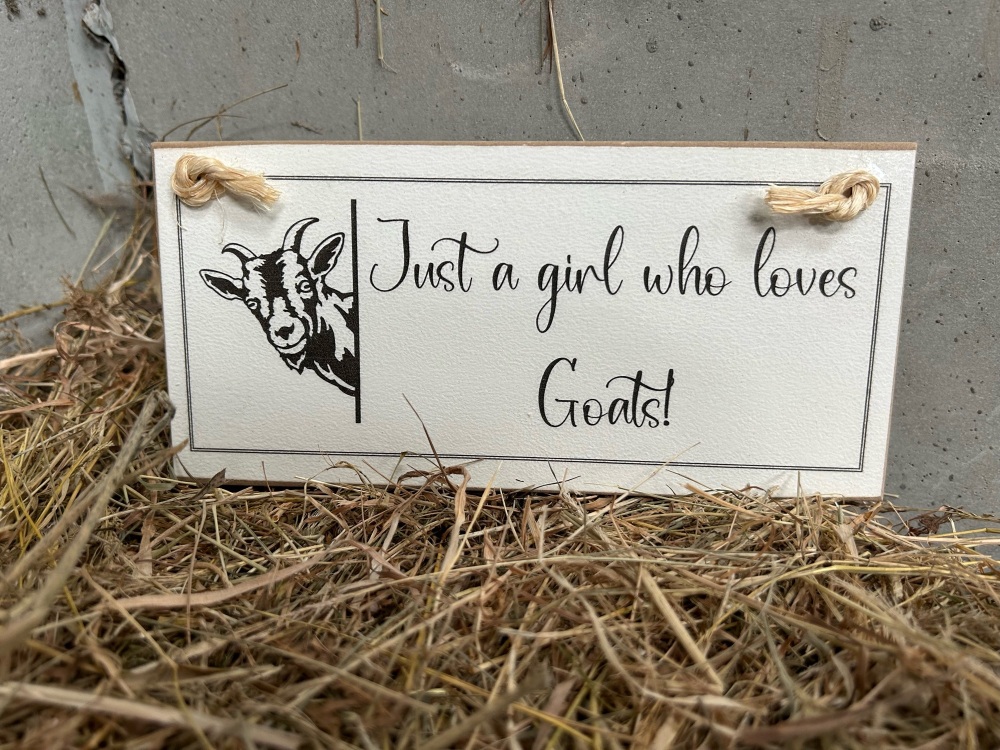 Just a Girl who loves Goats Wooden Sign