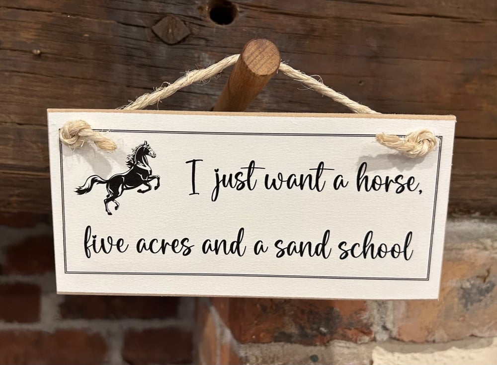 I just want a horse...Wooden Sign