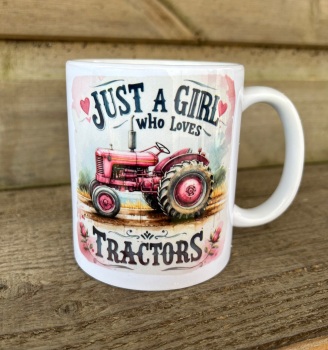 Just a Girl who loves Tractors Mug