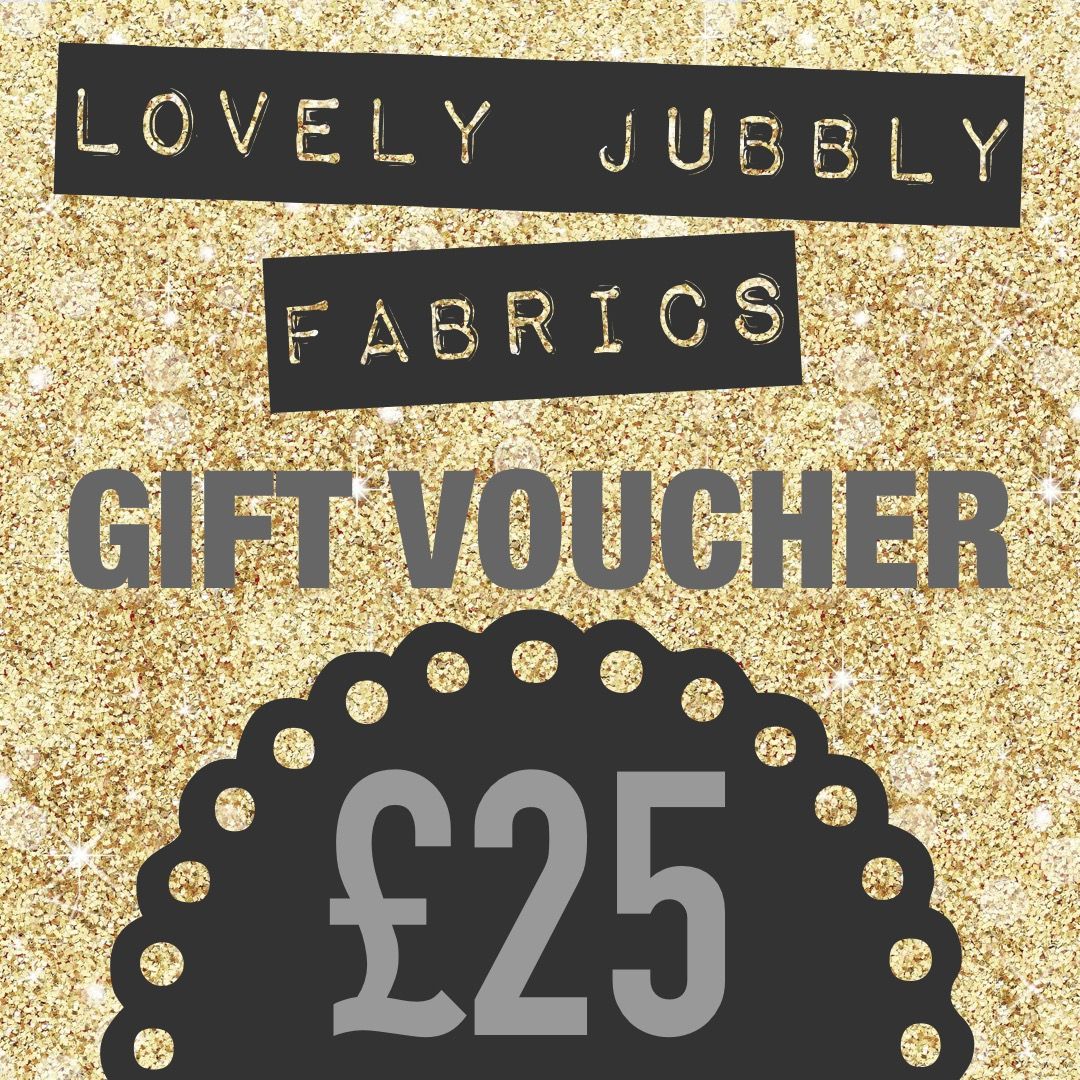 £25 Gift Voucher for Lovely Jubbly Fabrics