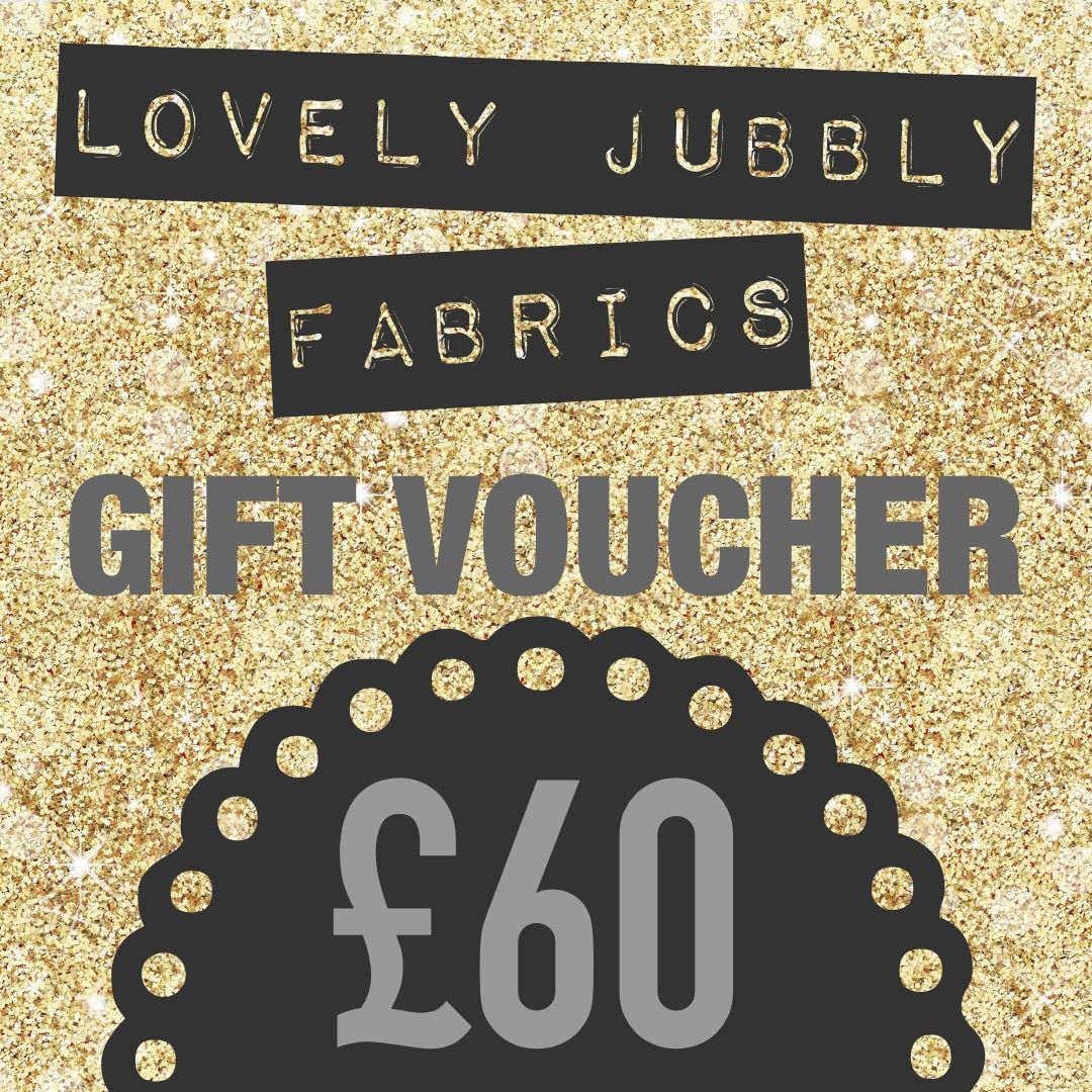 £60 Gift Voucher for Lovely Jubbly Fabrics