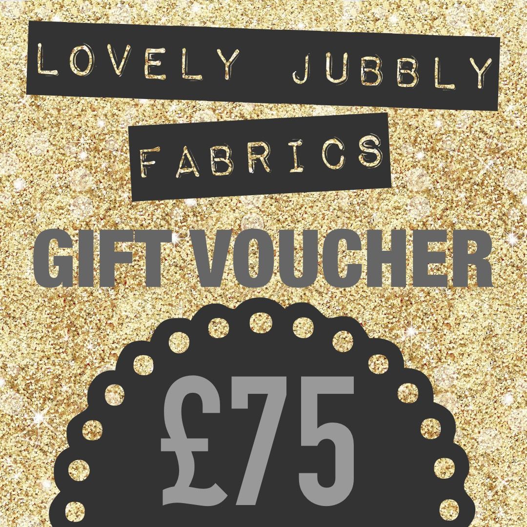 £75 Gift Voucher for Lovely Jubbly Fabrics