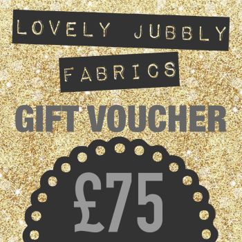 £75 Gift Voucher for Lovely Jubbly Fabrics sent by email