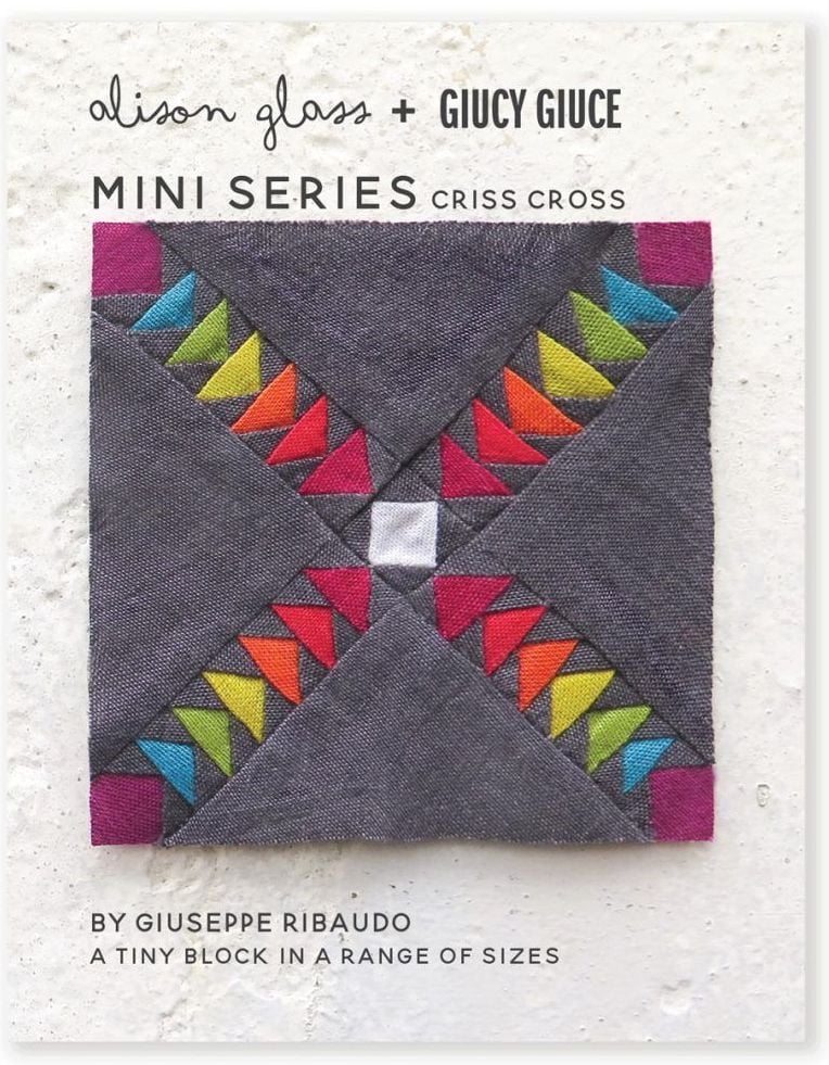 Mini Series Criss Cross Alison Glass + Giucy Giuce Quilt Mini Block Pattern