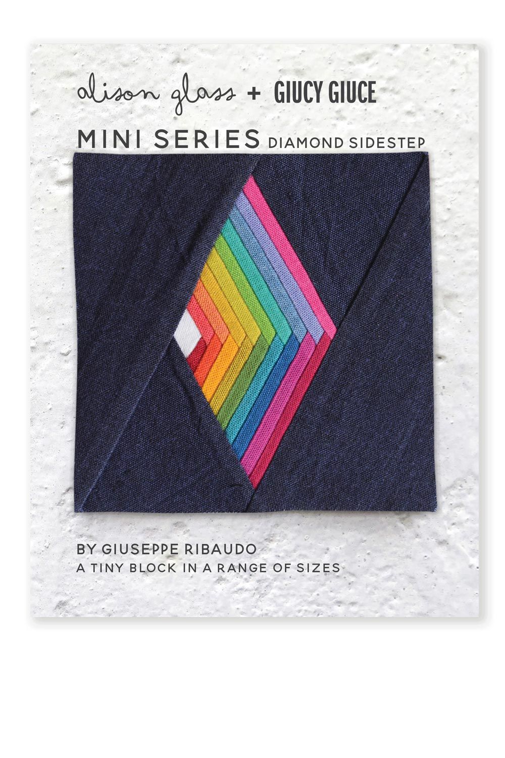 NEW Mini Series Diamon Sidestep Alison Glass + Giucy Giuce Quilt Mini Block