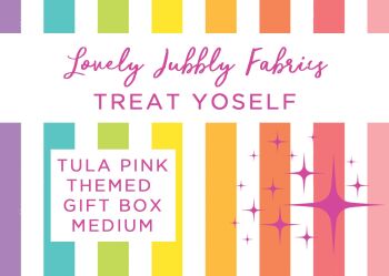 Lovely Jubbly Fabrics Treat Yoself Tula Pink Themed Gift Box Medium  - Not suitable if you purchased 12 or 24 Days of Tula Vol. 3