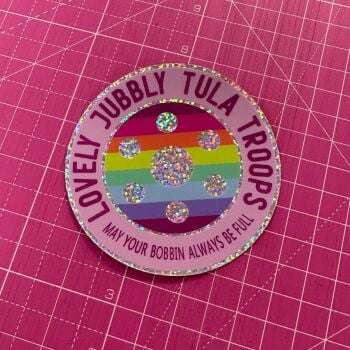 EXCLUSIVE - Lovely Jubbly Tula Troops Merch May Your Bobbin Always Be Full Circle Glitter Vinyl Sticker - 4 inch