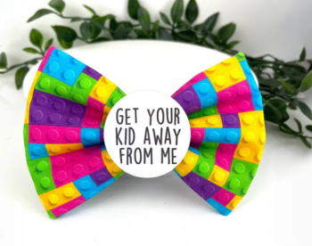 Get your kid away from me Badge Bow®