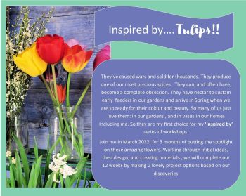 Inspired By..... Tulips: March 5th to May 28th 2022