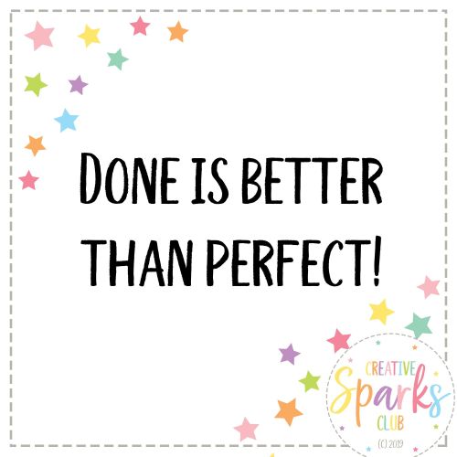 DONE IS BETTER THAN PERFECT