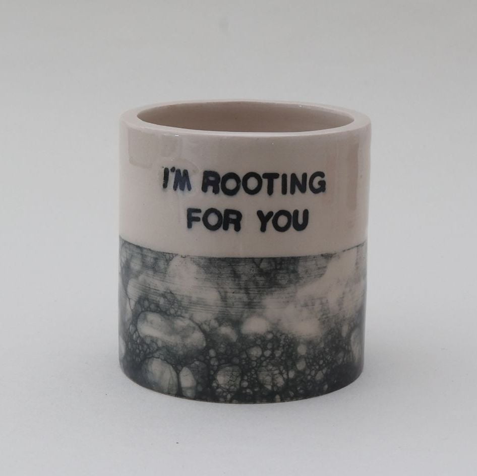 Ceramic Plant Pot - I'm Rooting For You