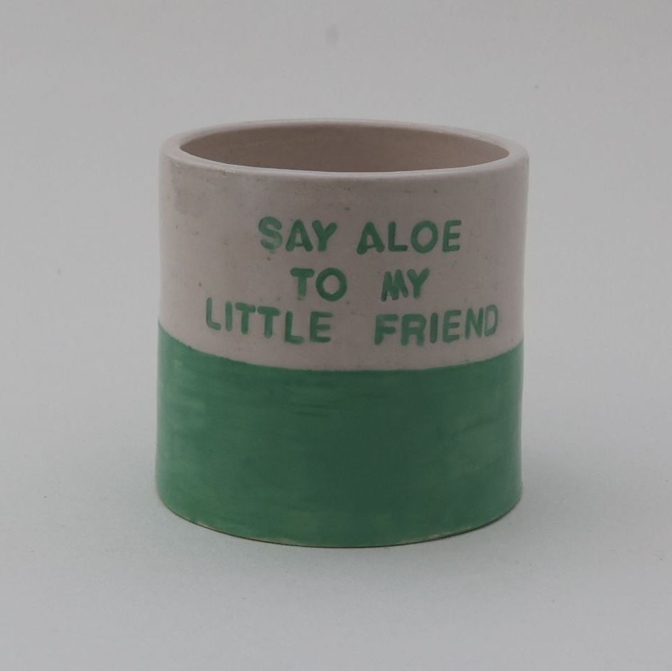 Ceramic Plant Pot -  Say Aloe To My Little Friend