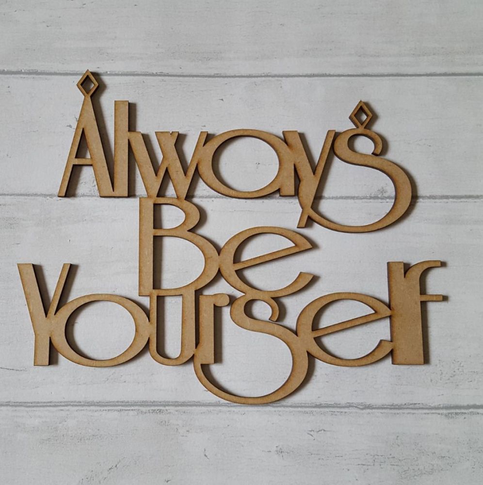 Always be Yourself Plaque