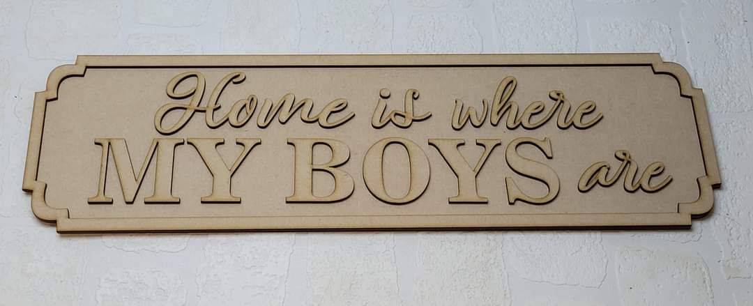 "Home is where my boys are" Road Sign 50x15 Double Lined (hanging) POST INCLUDED ITEM