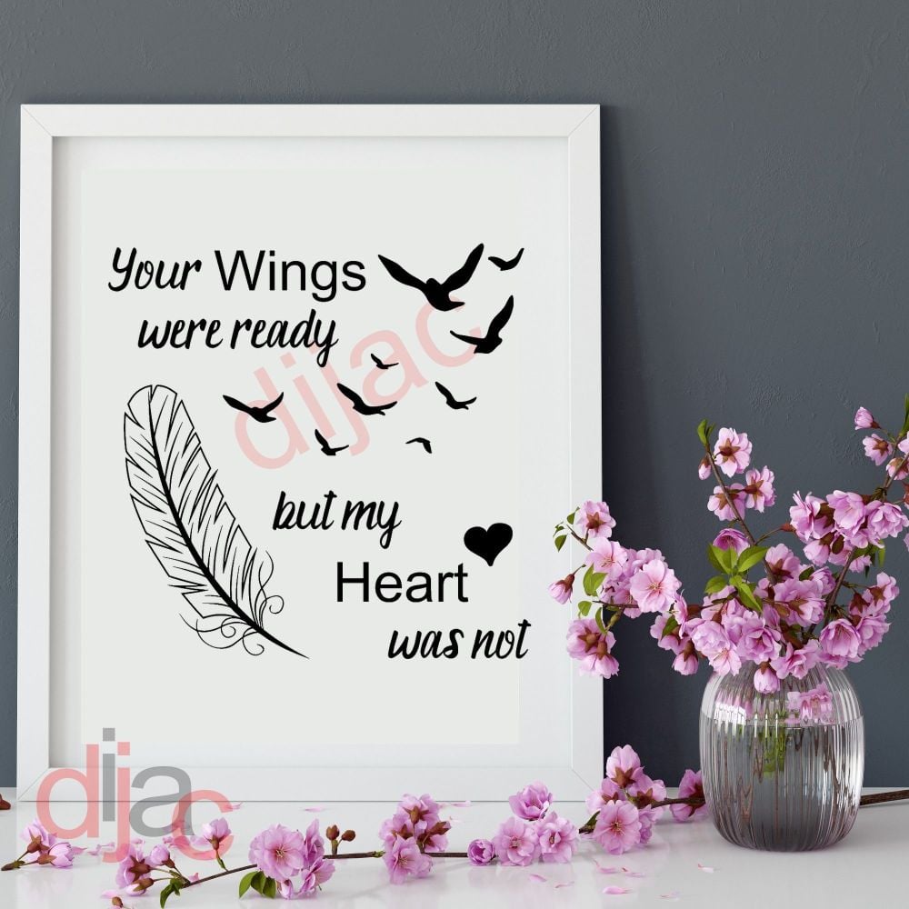 YOUR WINGS WERE READY... VINYL DECAL