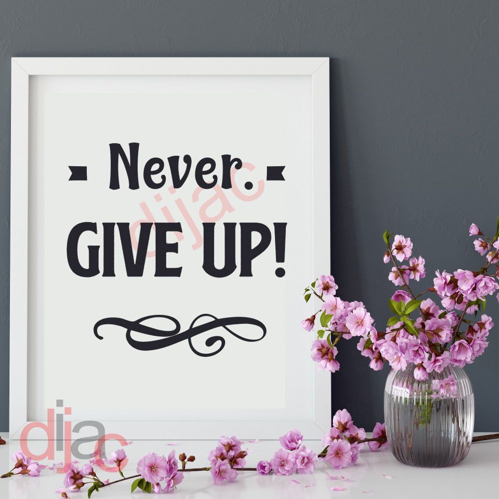 Never Give Up / Vinyl Decal