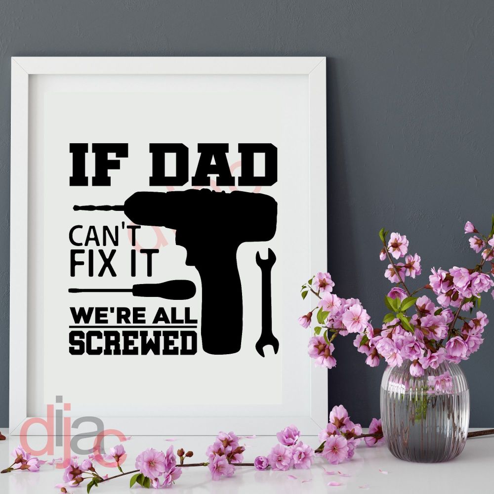 If Dad Can't Fix It / Vinyl Decal