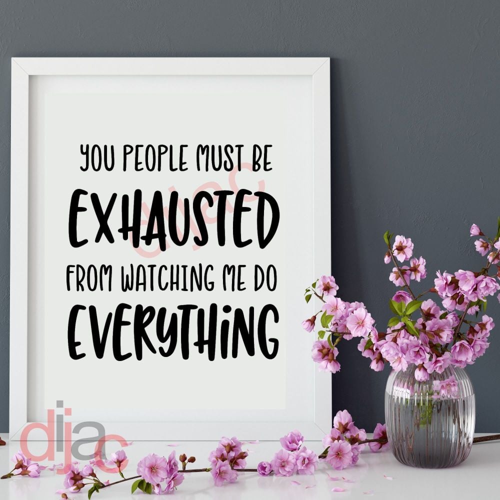You Must Be Exhausted / Vinyl Decal