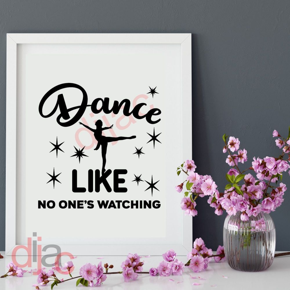 DANCE LIKE NO ONE'S WATCHING15 x 15 cm