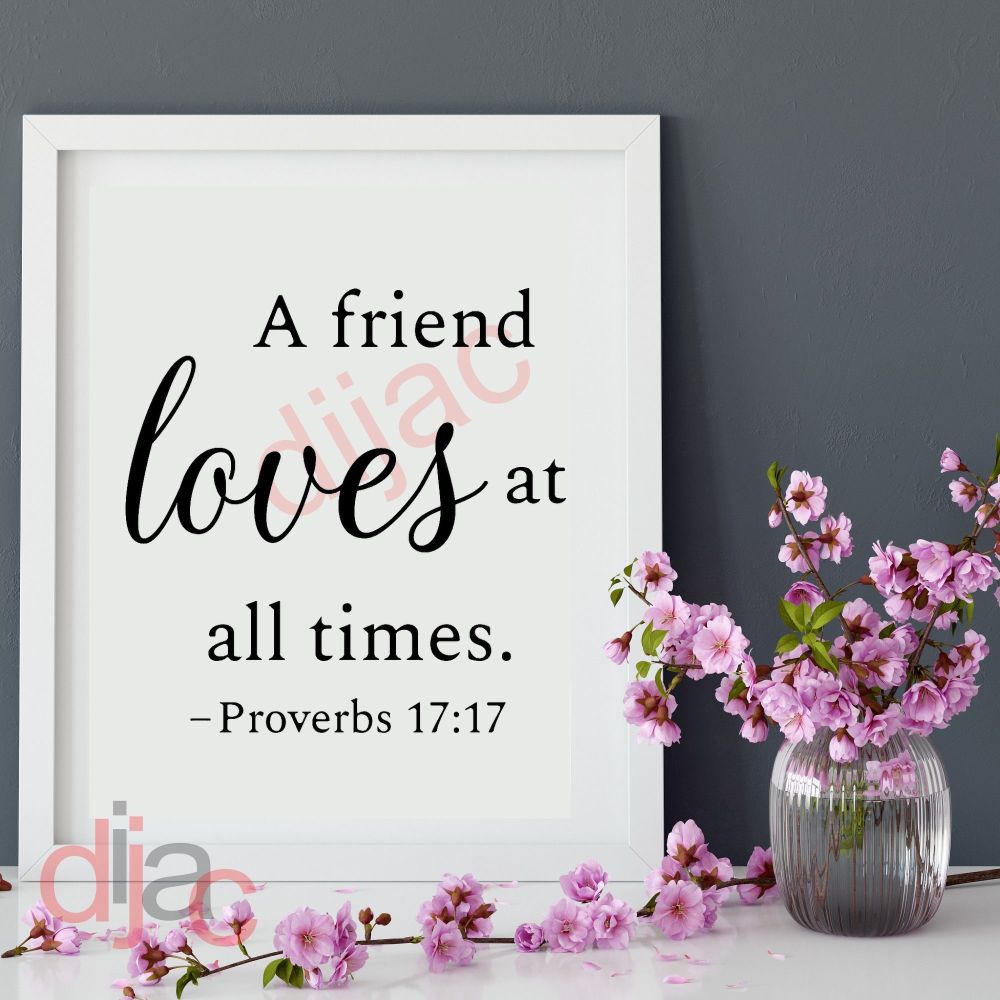 A Friend Loves At All Times / Vinyl Decal