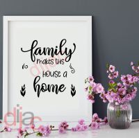 FAMILY MAKES THIS HOUSE A HOME <br>15 x 15 cm