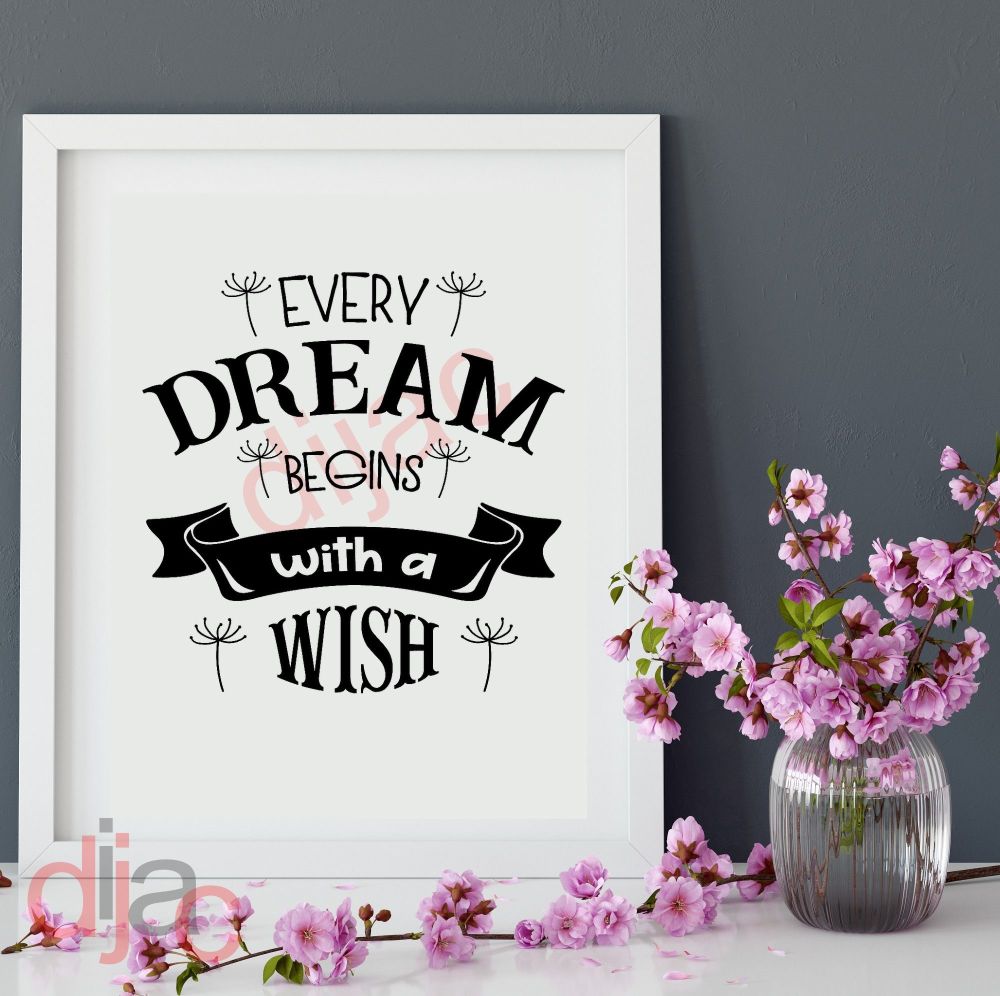 EVERY DREAM BEGINS WITH A WISH15 x 15 cm