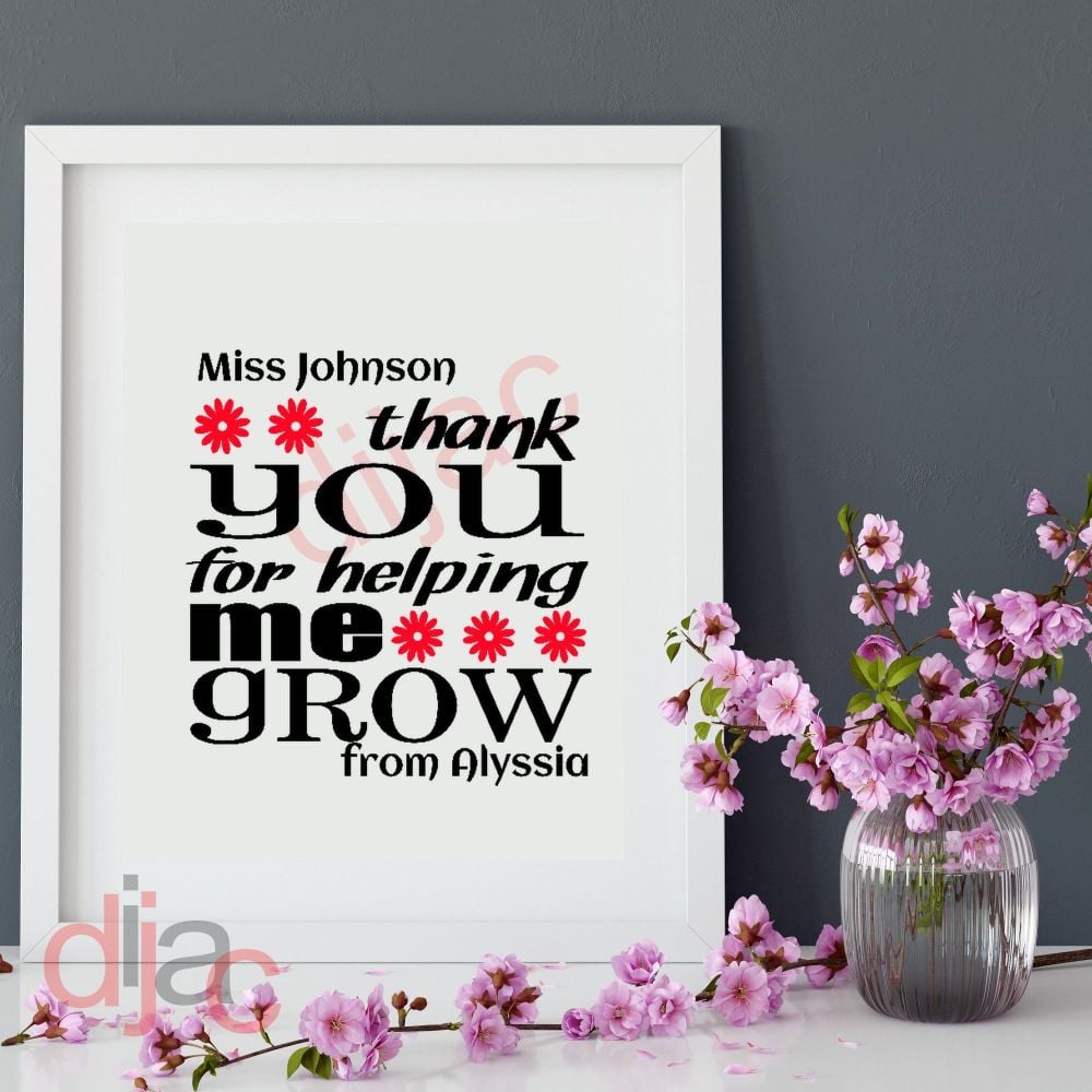THANK YOU FOR HELPING ME GROW (D4)PERSONALISED15 x 15 cm