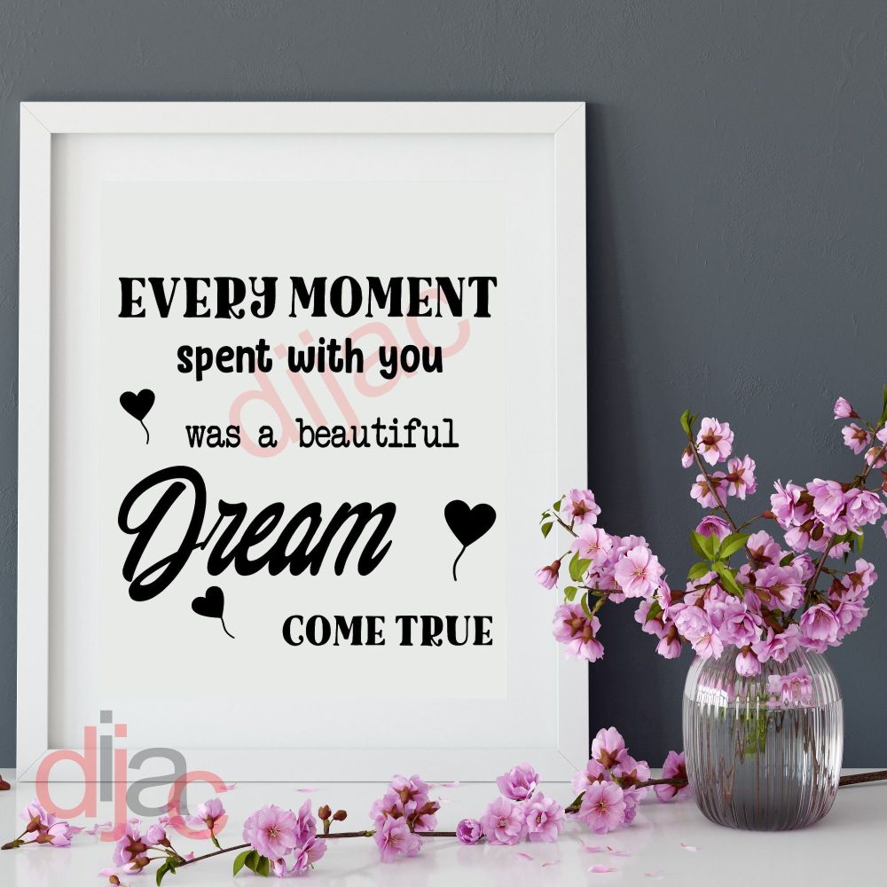 EVERY MOMENT SPENT WITH YOU VINYL DECAL