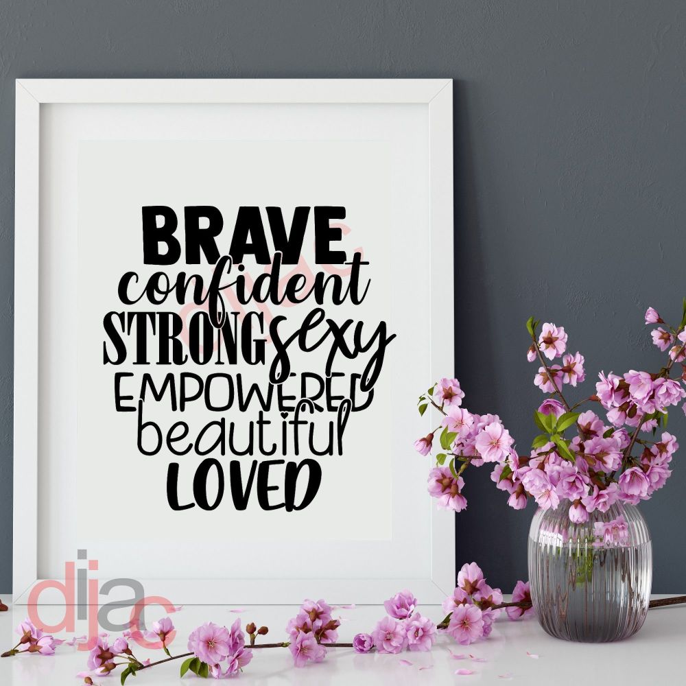BRAVE CONFIDENT STRONG... VINYL DECAL