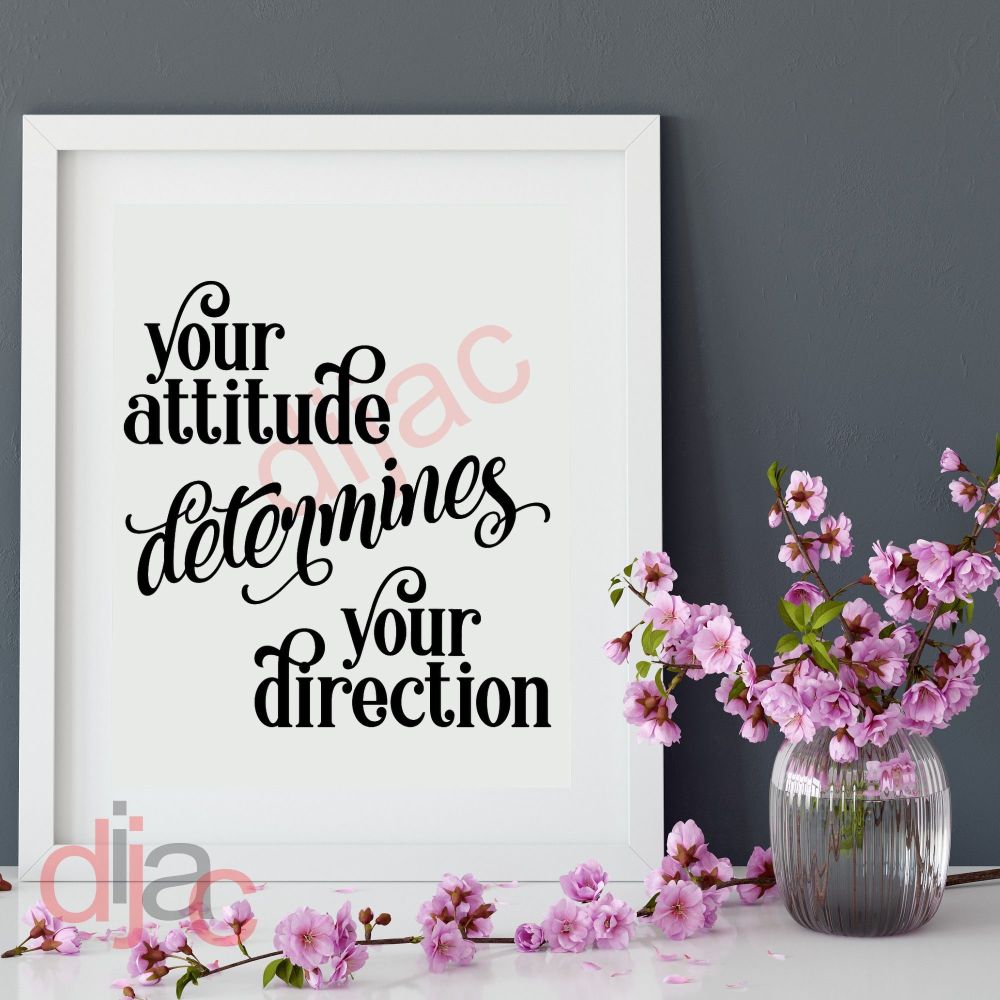 YOUR ATTITUDE DETERMINES YOUR DIRECTION VINYL DECAL
