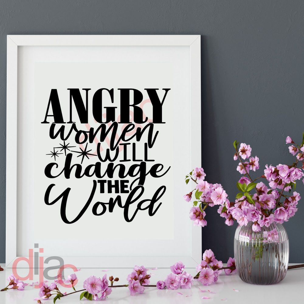 ANGRY WOMEN WILL CHANGE THE WORLD VINYL DECAL