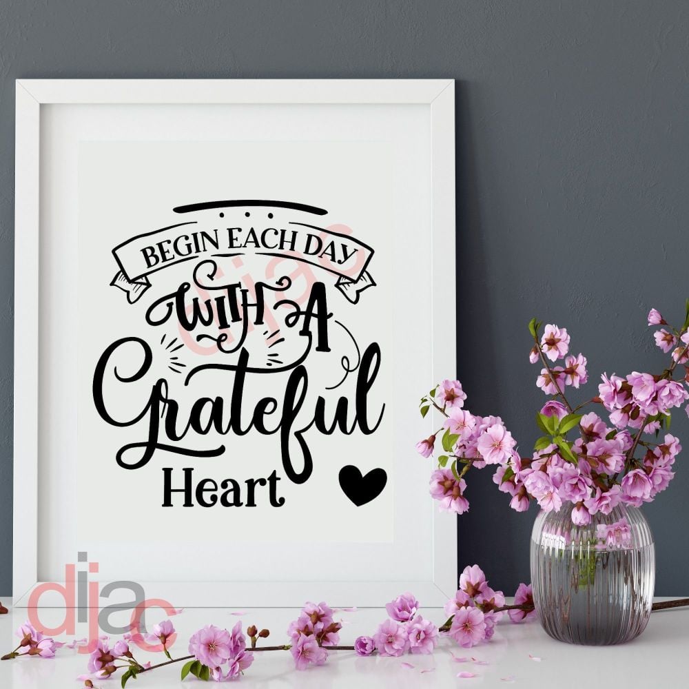 BEGIN EACH DAY WITH A GRATEFUL HEART15 x 15 cm
