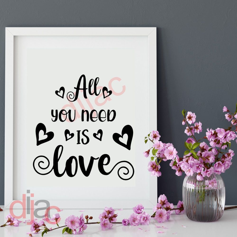 ALL YOU NEED IS LOVE (D2) VINYL DECAL