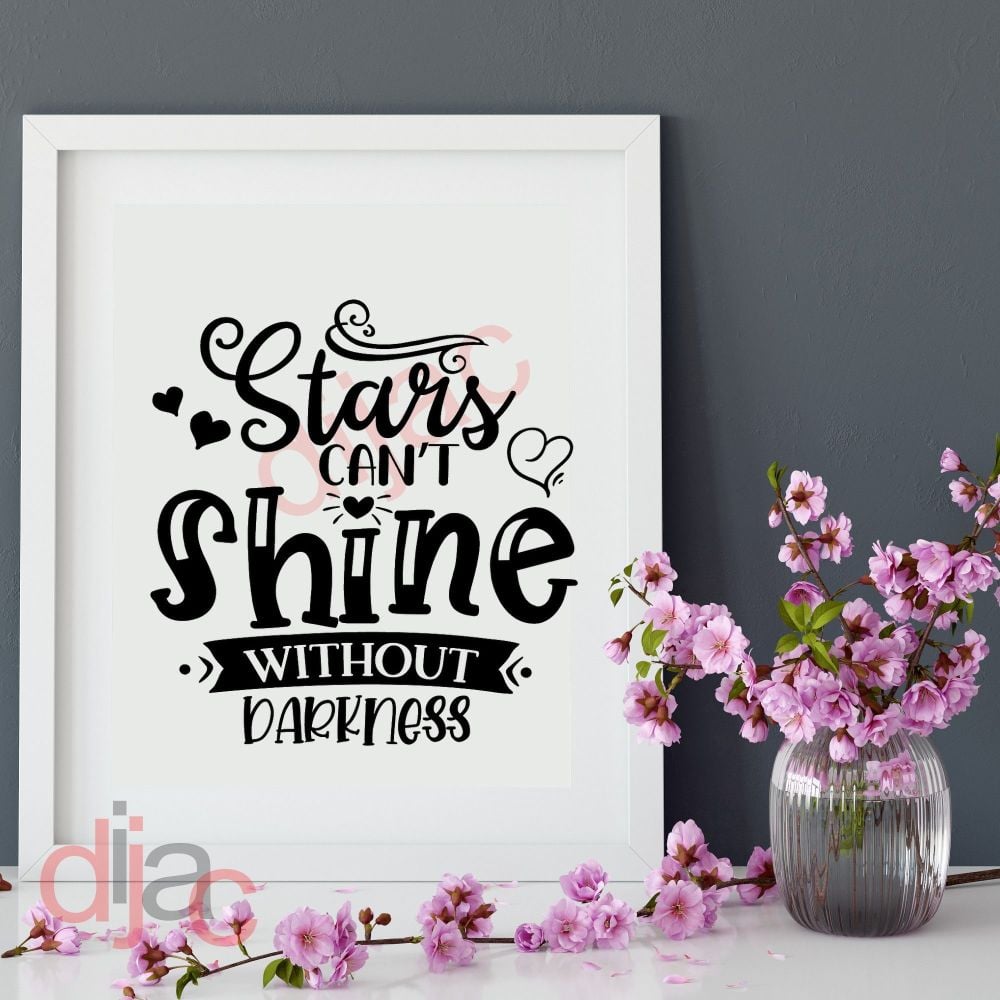 STARS CAN'T SHINE WITHOUT THE DARK (D2) VINYL DECAL