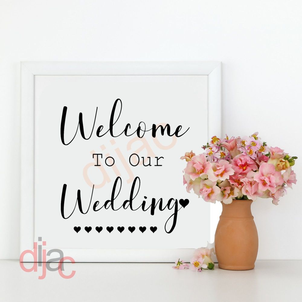 Welcome To Our Wedding / Vinyl Decal