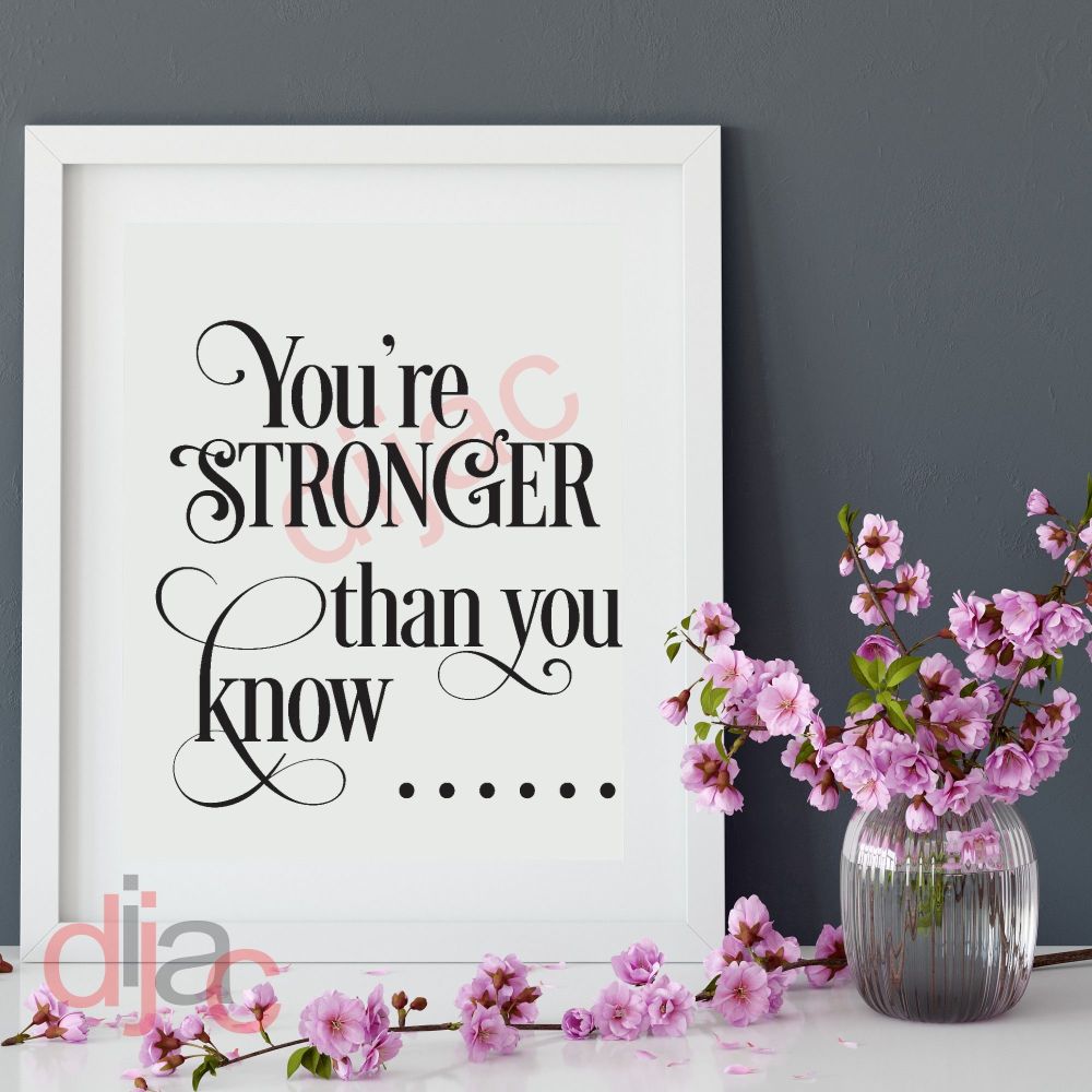 YOU'RE STRONGER THAN YOU KNOW 15 x 15 cm