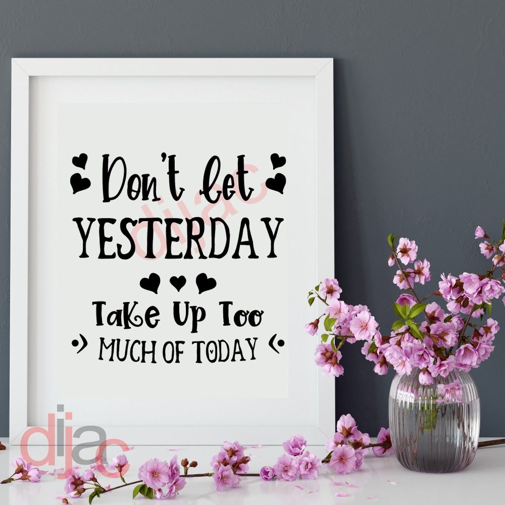 Don't Let Yesterday / Vinyl Decal