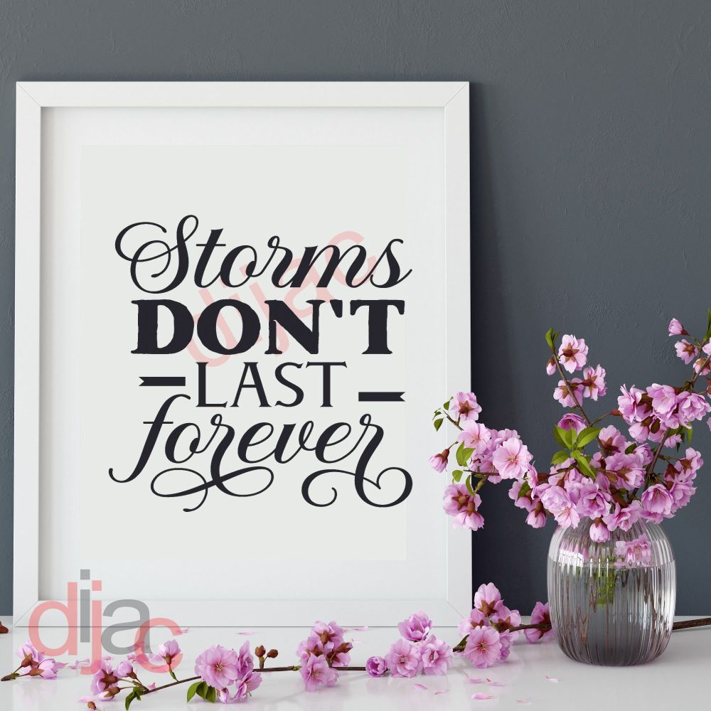 STORMS DON'T LAST FOREVER<br>15 x 15 cm