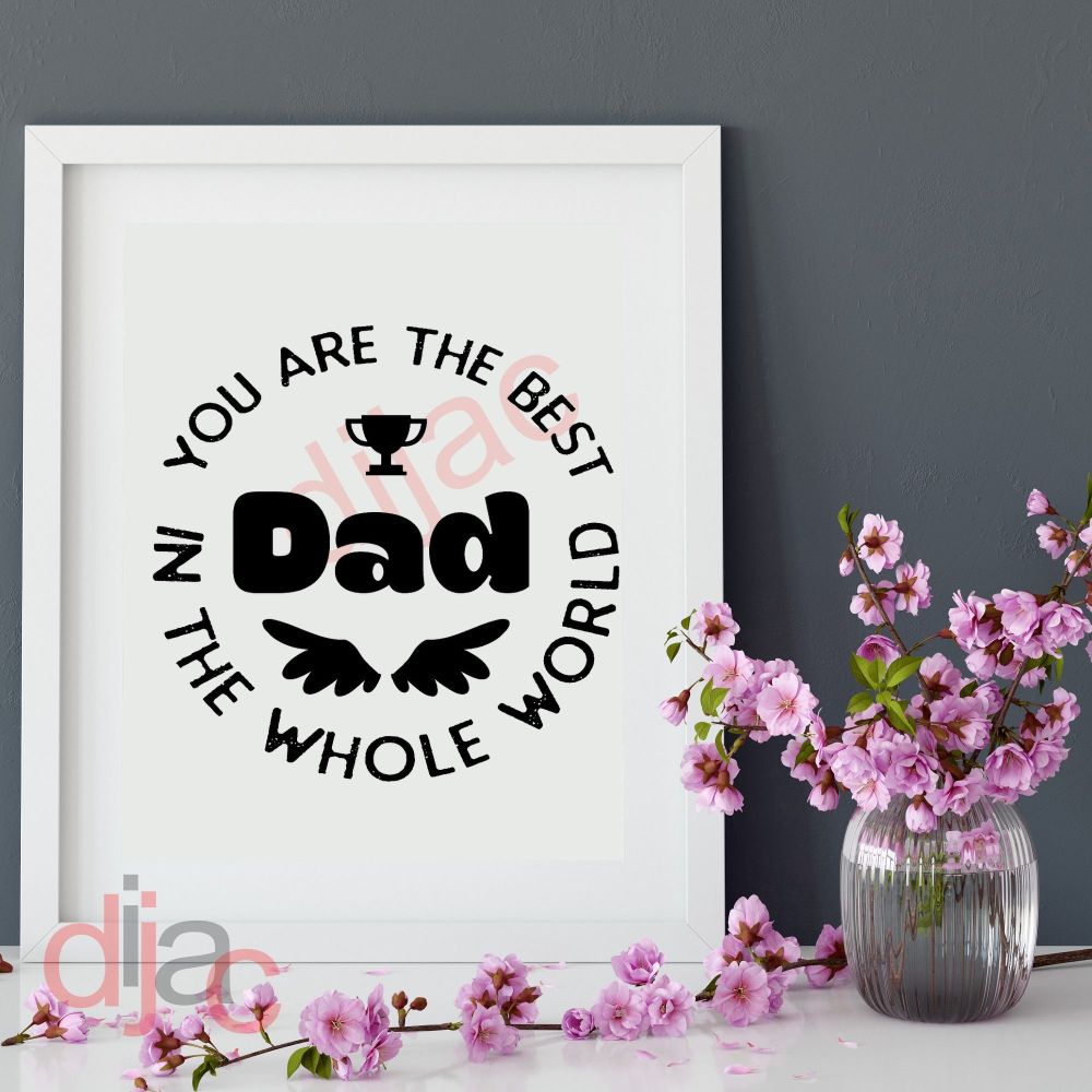 BEST DAD IN THE WHOLE WORLD<br>15 x 15 cm