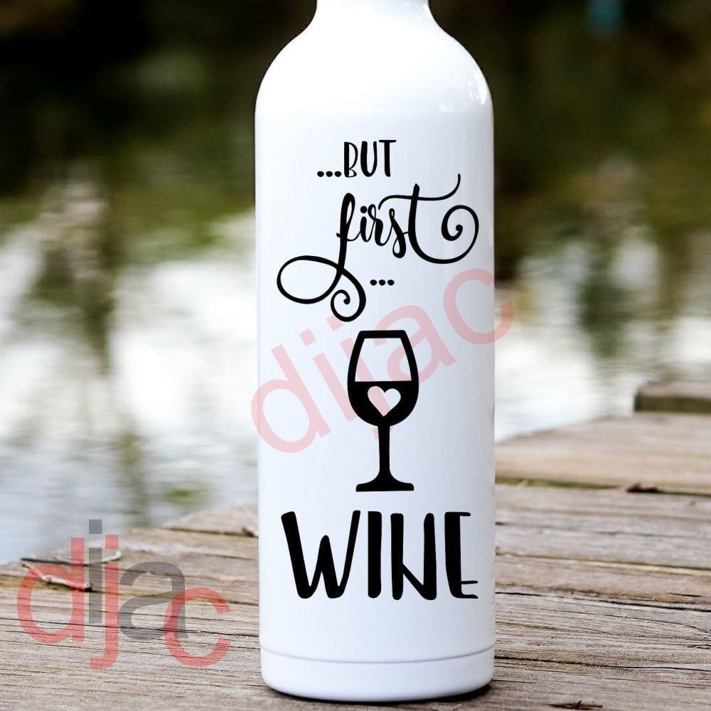 But First Wine / Vinyl Decal