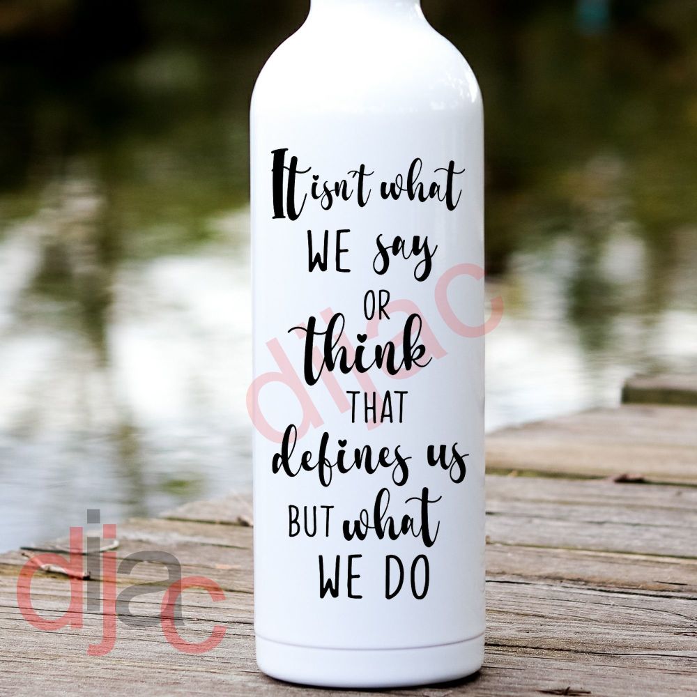 What We Do Defines Us / Vinyl Decal